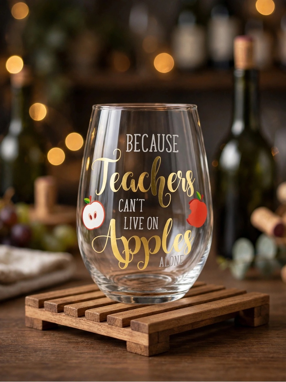 🆕 “Because Teachers Can’t Live on Apples Alone” Wine Glass 🍷